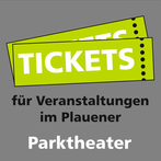 Tickets für das Parktheater Plauen