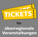 Tickets für überregionale Veranstaltungen